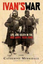 Ivan's War: Life and Death in the Red Army 1939-1945 (ISBN: 9780312426521)