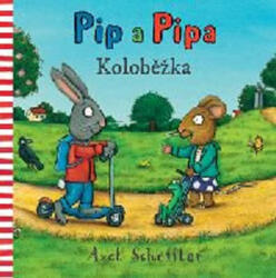 Pip a Pipa - Koloběžka (ISBN: 9788025624463)