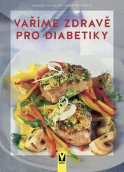 Vaříme zdravě pro diabetiky (ISBN: 9788075412737)