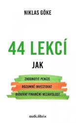 44 de lecții despre cum să-i valorifici banii, să investești inteligent și să construiești independența financiară (ISBN: 9788088407973)
