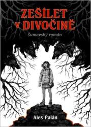Zešílet v divočině (ISBN: 9788090950252)