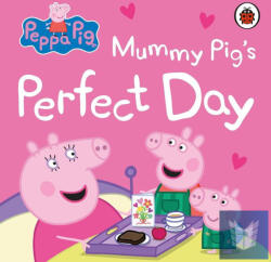 Peppa Pig: Mummy Pig's Perfect Day (ISBN: 9780241721926)