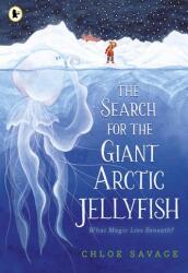 The Search for the Giant Arctic Jellyfish (ISBN: 9781529512878)