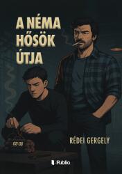 A néma hősök útja (ISBN: 9786151032312)