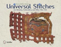 Universal Stitches for Weaving, Embroidery, and Other Fiber Arts (2013)