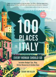 100 Places in Italy Every Woman Should Go, 5th Edition (2024)