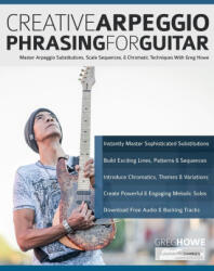 Creative Arpeggio Phrasing for Guitar - Joseph Alexander, Tim Pettingale (2025)