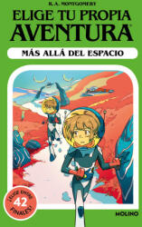 ELIGE TU PROPIA AVENTURA MAS ALLA DEL ESPACIO - R A MONTGOMERY (2024)