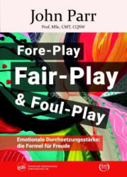 Fore-Play, Fair-Play und Foul-Play - Frank Schöfisch, Uta Nachbaur (ISBN: 9783347942714)