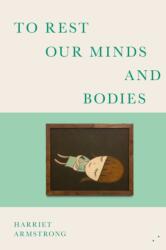 To Rest Our Minds And Bodies - Harriet Armstrong (ISBN: 9781739778361)