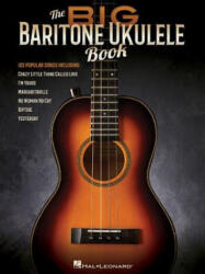 The Big Baritone Ukulele Book: 125 Popular Songs - Hal Leonard Corp (ISBN: 9781495064241)