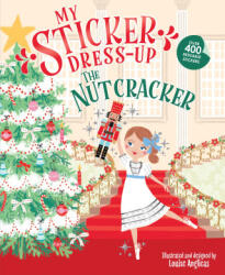 My Sticker Dress-Up: The Nutcracker - Louise Anglicas (ISBN: 9781464225772)
