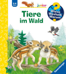 Wieso? Weshalb? Warum? junior, Band 77: Tiere im Wald - Anne Ebert (ISBN: 9783473600793)