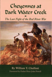Cheyennes at Dark Water Creek - William Y. Chalfant, William Y. Chalfont, Mont D. Williams (ISBN: 9780806128757)
