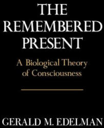 Remembered Present - Gerald M. Edelman (ISBN: 9780465069101)