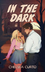 In The Dark - Chelsea Curto (ISBN: 9781958983201)