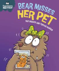 Experiences Matter: Bear Misses Her Pet - Trevor Dunton (ISBN: 9781445191768)