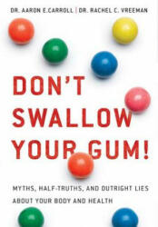 DONT SWALLOW YOUR GUM - Aaron E. Carroll, Rachel C. Vreeman (ISBN: 9780312533878)