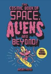 The Cosmic Book of Space, Aliens and Beyond (ISBN: 9781913947255)