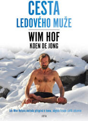 Wim Hof - Cesta Ledového muže (ISBN: 9788075658869)