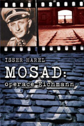 Mosad - operace Eichmann (ISBN: 9788073353261)