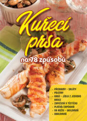 Kuřecí prsa na 78 způsobů (ISBN: 9788082040251)