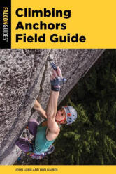 Climbing Anchors Field Guide - Bob Gaines (ISBN: 9781493074570)