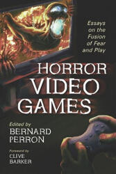 Horror Video Games - Bernard Perron (ISBN: 9780786441976)