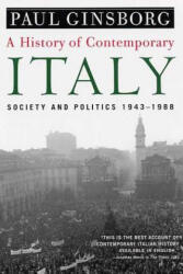 A History of Contemporary Italy: Society and Politics, 1943-1988 - Paul Ginsborg (ISBN: 9781403961532)