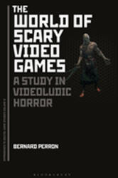 World of Scary Video Games - Bernard Perron (ISBN: 9781501316197)