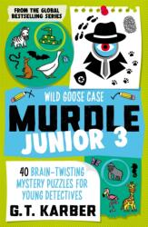 Murdle Junior 3: Wild Goose Case - G. T. Karber (ISBN: 9781805223887)