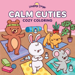 Calm Cuties: Cozy Coloring - AIELLO ELENA (ISBN: 9780655243847)