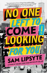 No One Left to Come Looking for You - LIPSYTE SAM (ISBN: 9781501146138)