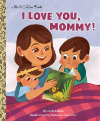 I Love You, Mommy! - Edie Evans (ISBN: 9781984852571)