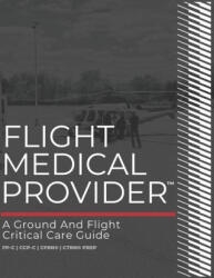Flight Medical Provider: A Ground and Flight Critical Care Guide - Jaren Jarrell Fp-C, Richard D. Maricle Fp-C (2023)