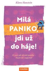 Milá paniko, jdi už do háje! 21 cest, jak zkrotit paniku - hned teď i napořád (ISBN: 9788076702660)