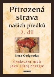 Přirozená strava našich předků 2. díl - Spalování tuků jako zdroj energie (ISBN: 9788076511125)
