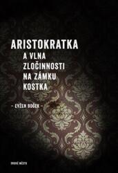 Aristocrata și valul de criminalitate la castelul Kostka (ISBN: 9788072274109)