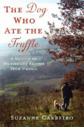 Dog Who Ate the Truffle - Suzanne Carreiro (ISBN: 9780312571405)