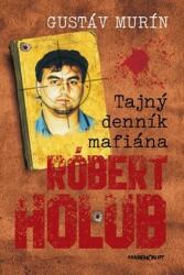 Tajný denník mafiána Róbert Holub (ISBN: 9788081149498)