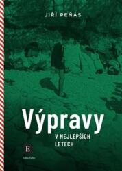 Výpravy v nejlepších letech (ISBN: 9788090951112)