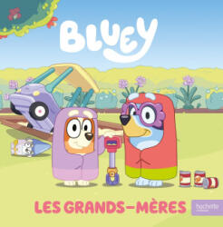 Bluey - Les grands-mères - BBC Studios - Ladybird Books Ltd (ISBN: 9782011001207)