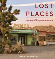 Lost Places: Images of Bygone America (ISBN: 9780764363948)