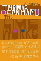 The Lime Works - Thomas Bernhard, Sophie Wilkins (ISBN: 9781400077588)