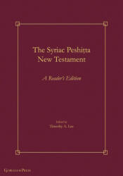 The Syriac Peshi? ta New Testament - Timothy A. Lee (ISBN: 9781463246051)