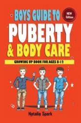Boys Guide To Puberty and Bodycare - Natalia Spark (ISBN: 9789789919086)