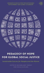 Pedagogy of Hope for Global Social Justice: Sustainable Futures for People and the Planet - Douglas Bourn, Clare Bentall (ISBN: 9781350326309)