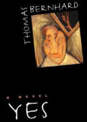Thomas Bernhard - Yes - Thomas Bernhard (ISBN: 9780226043906)