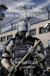 Awaken to the New World Order - Zen Garcia (ISBN: 9780557900732)