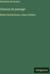 Oiseaux de passage - Stanislas de Guaita (ISBN: 9783388788074)
